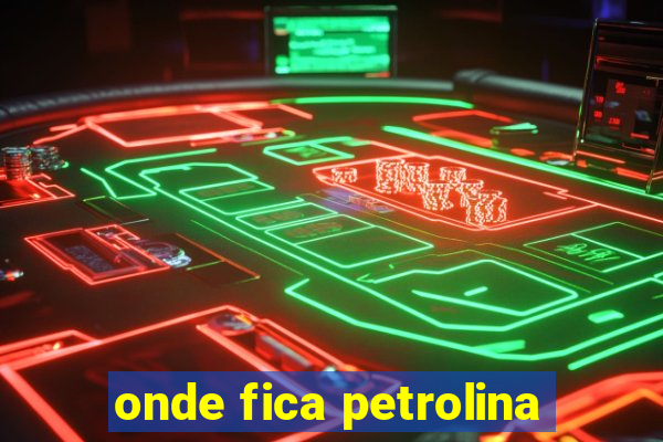 onde fica petrolina