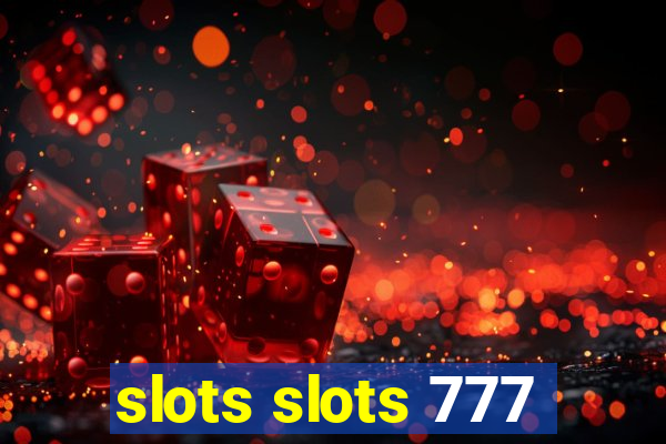 slots slots 777