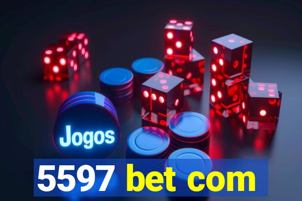 5597 bet com