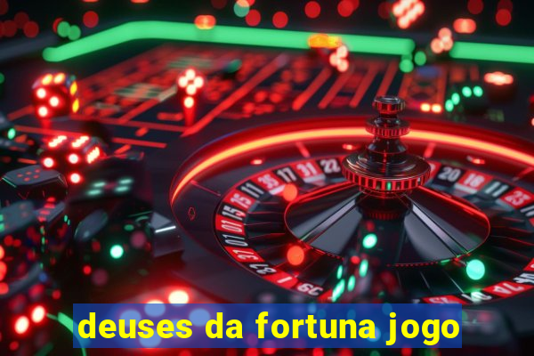 deuses da fortuna jogo