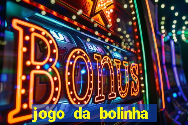 jogo da bolinha que paga