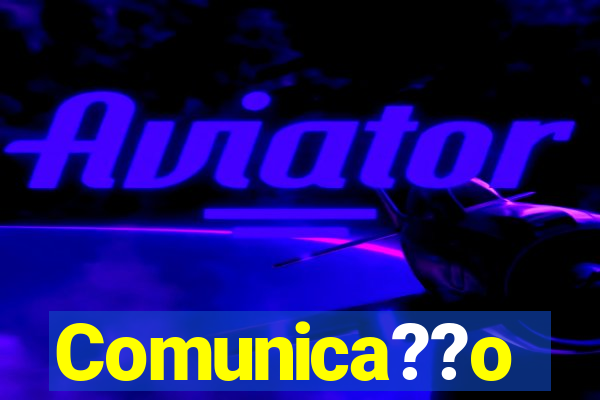 Comunica??o