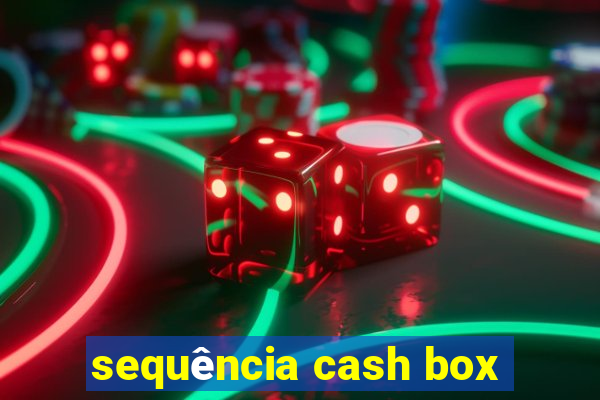 sequência cash box