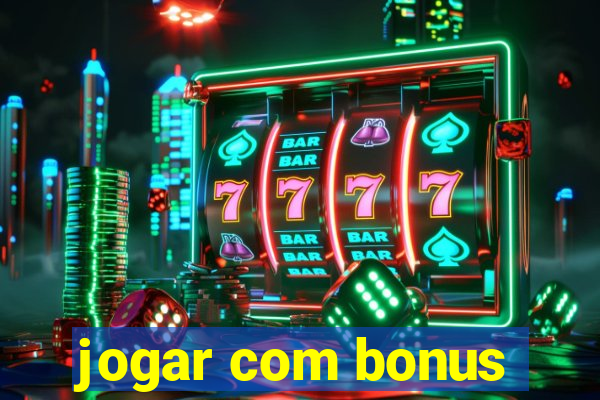 jogar com bonus