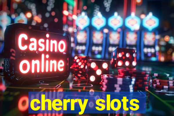 cherry slots