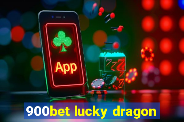 900bet lucky dragon