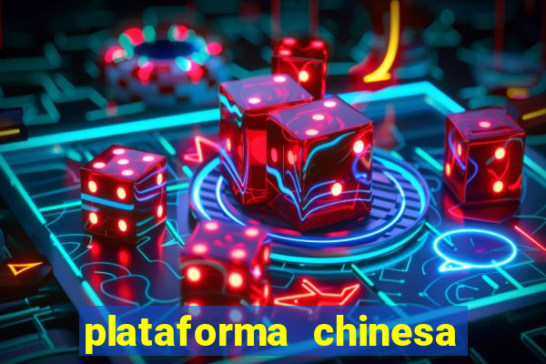 plataforma chinesa do jogo do tigrinho