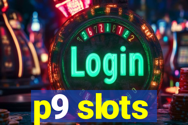 p9 slots