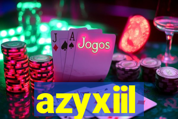 azyxiil