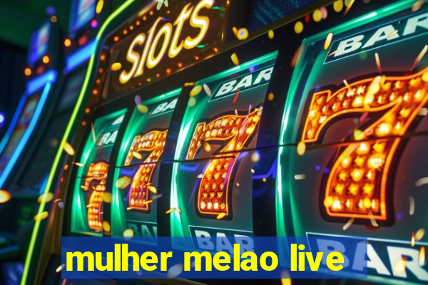 mulher melao live