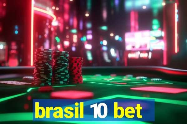 brasil 10 bet