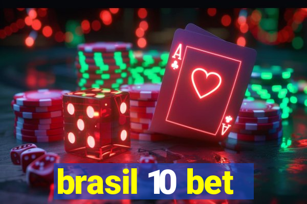 brasil 10 bet