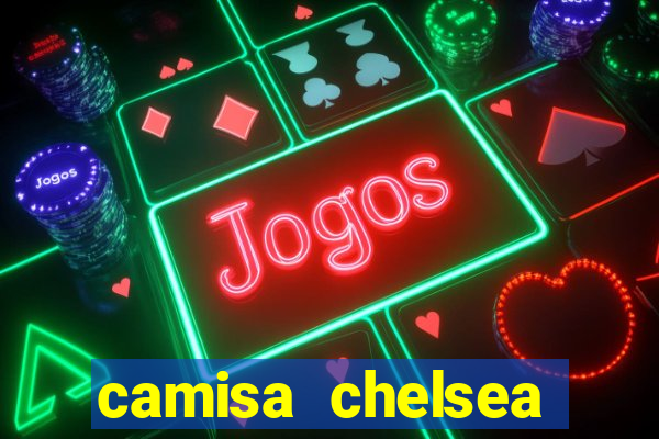 camisa chelsea preta e laranja