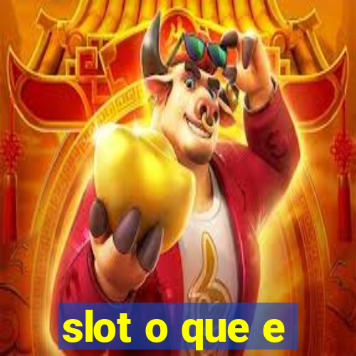 slot o que e