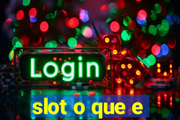 slot o que e