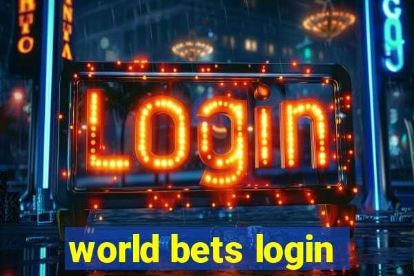 world bets login