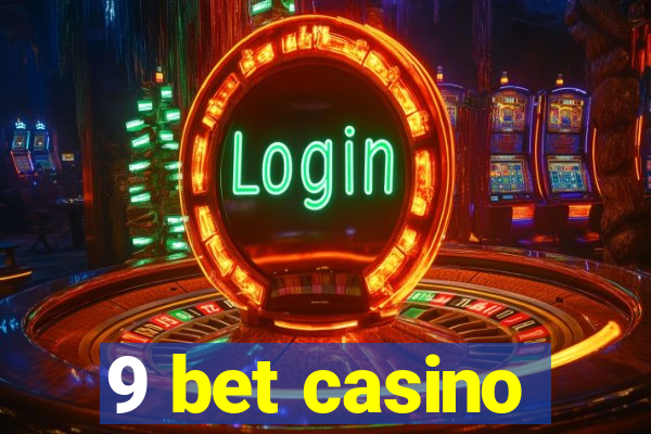 9 bet casino