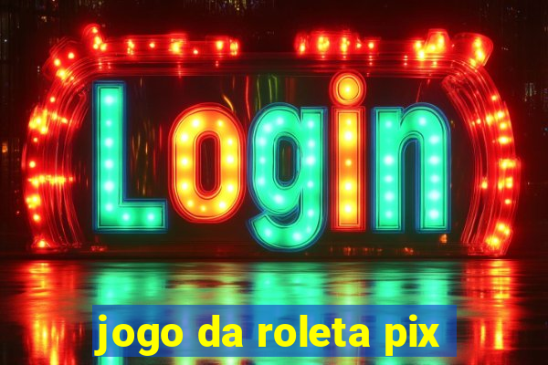 jogo da roleta pix