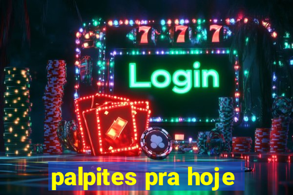 palpites pra hoje