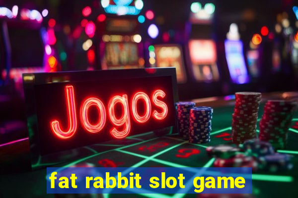 fat rabbit slot game