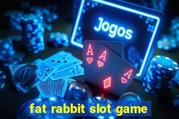 fat rabbit slot game