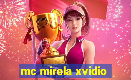 mc mirela xvidio