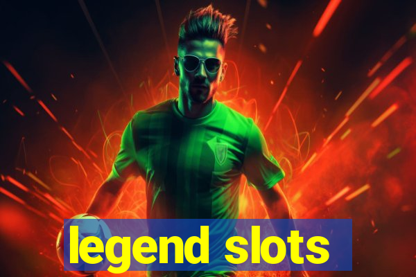 legend slots