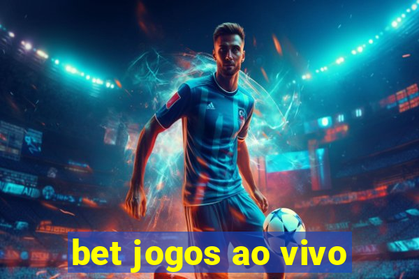 bet jogos ao vivo