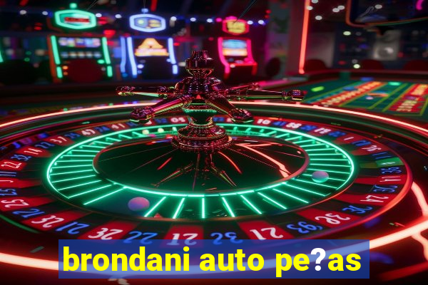 brondani auto pe?as