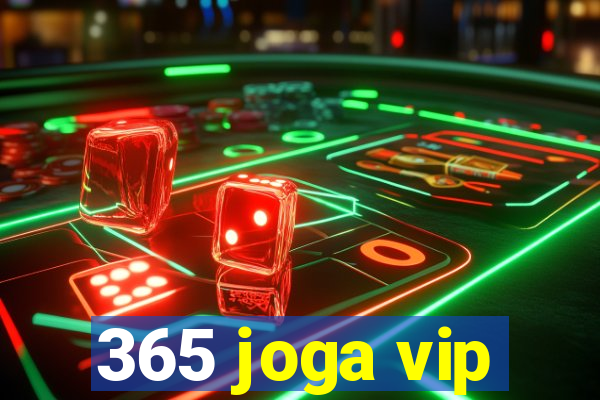 365 joga vip