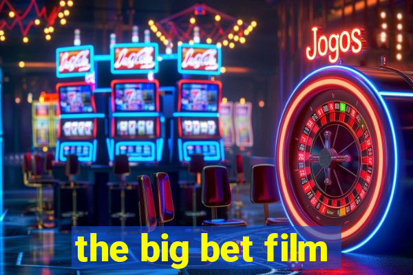 the big bet film