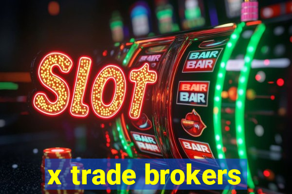 x trade brokers