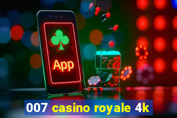 007 casino royale 4k