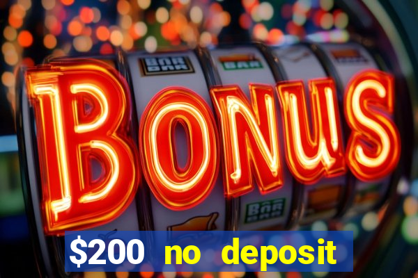 $200 no deposit bonus casino