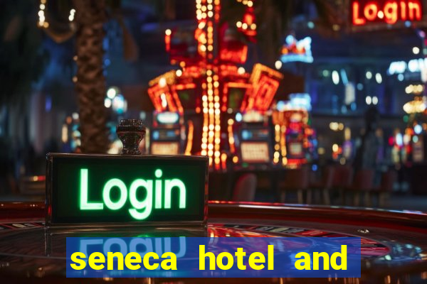 seneca hotel and casino in niagara falls n y