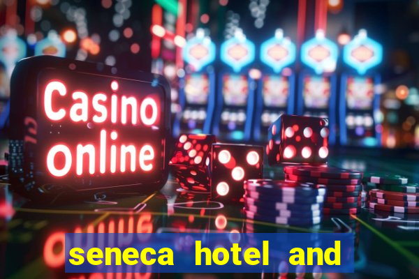 seneca hotel and casino in niagara falls n y