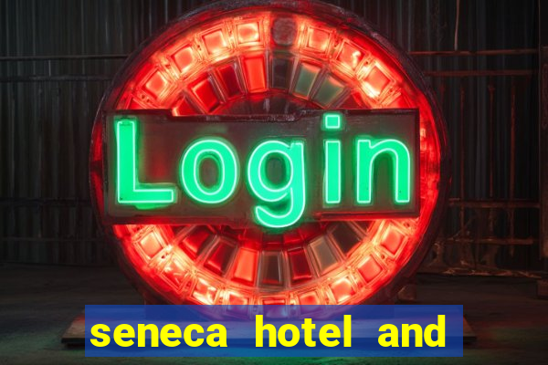 seneca hotel and casino in niagara falls n y