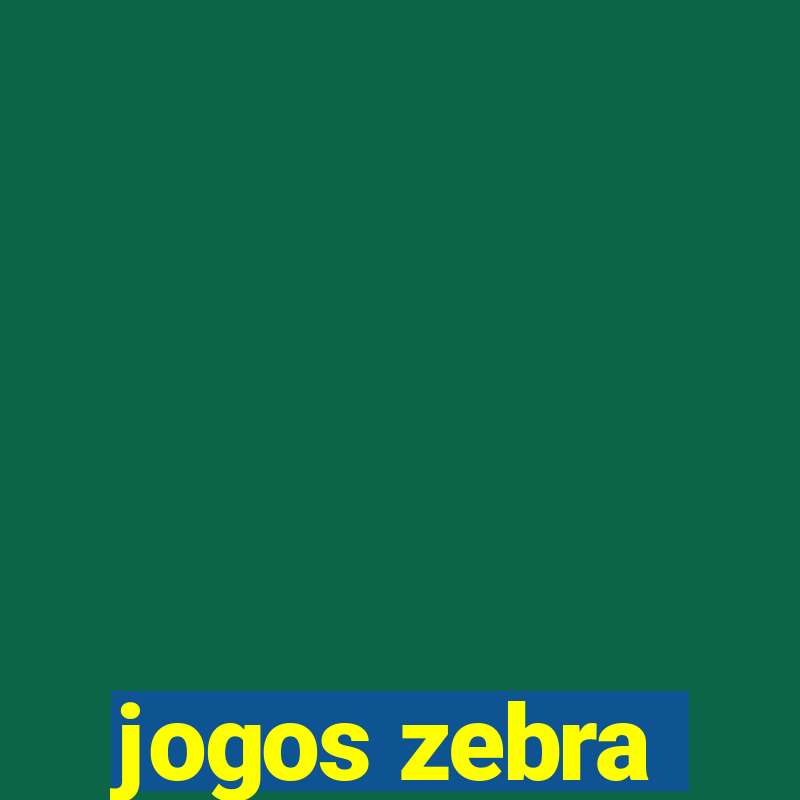 jogos zebra