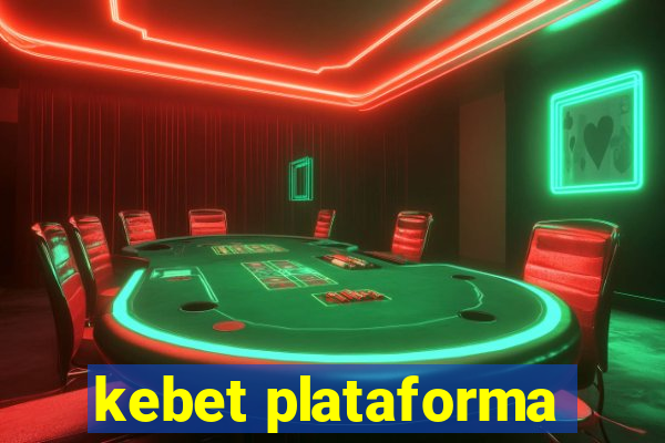 kebet plataforma