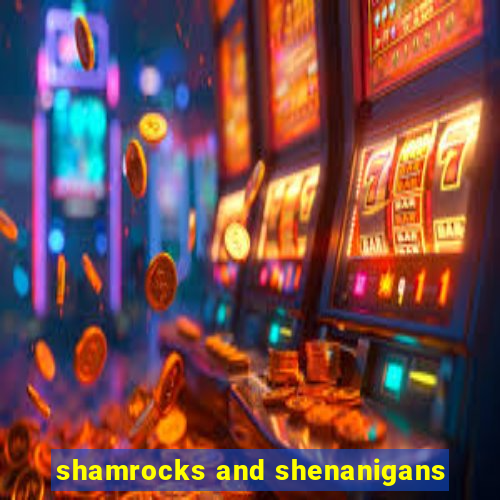 shamrocks and shenanigans