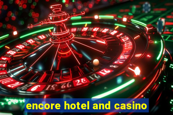 encore hotel and casino