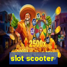 slot scooter