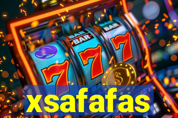 xsafafas