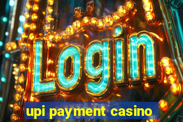 upi payment casino