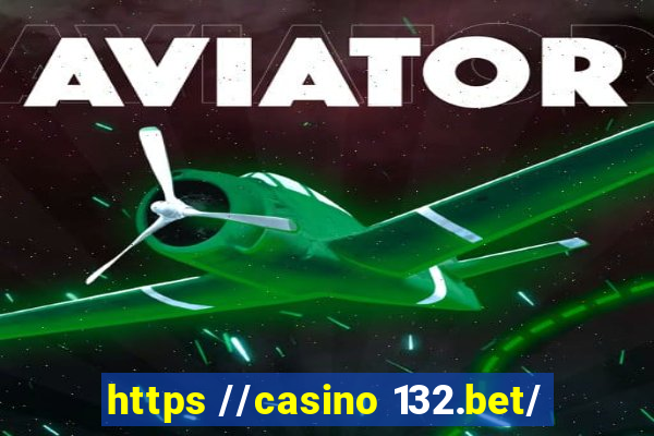 https //casino 132.bet/