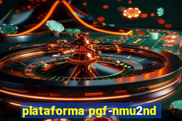 plataforma pgf-nmu2nd