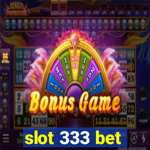 slot 333 bet