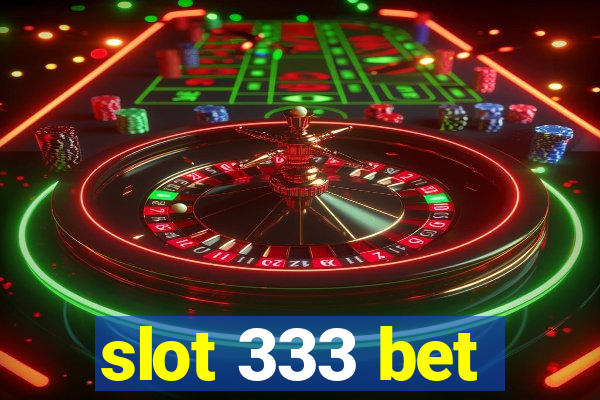 slot 333 bet