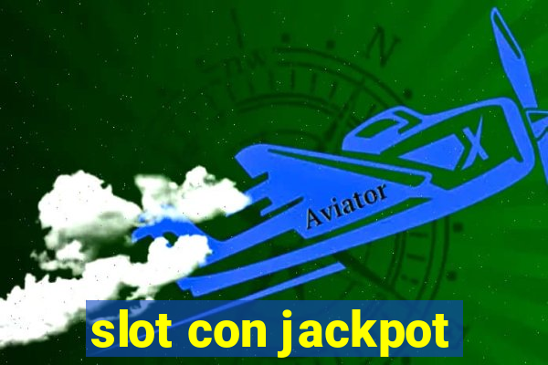 slot con jackpot