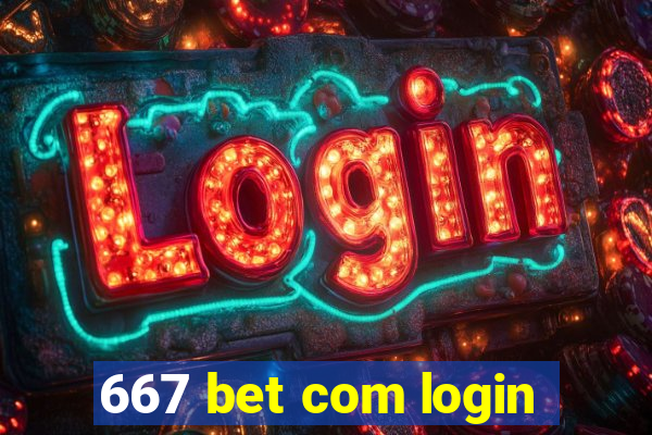 667 bet com login